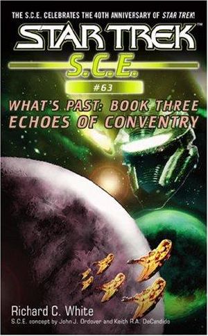 [Star Trek · S.C.E.: What's Past 03] • What's Past · Echoes of Coventry (Book 3)